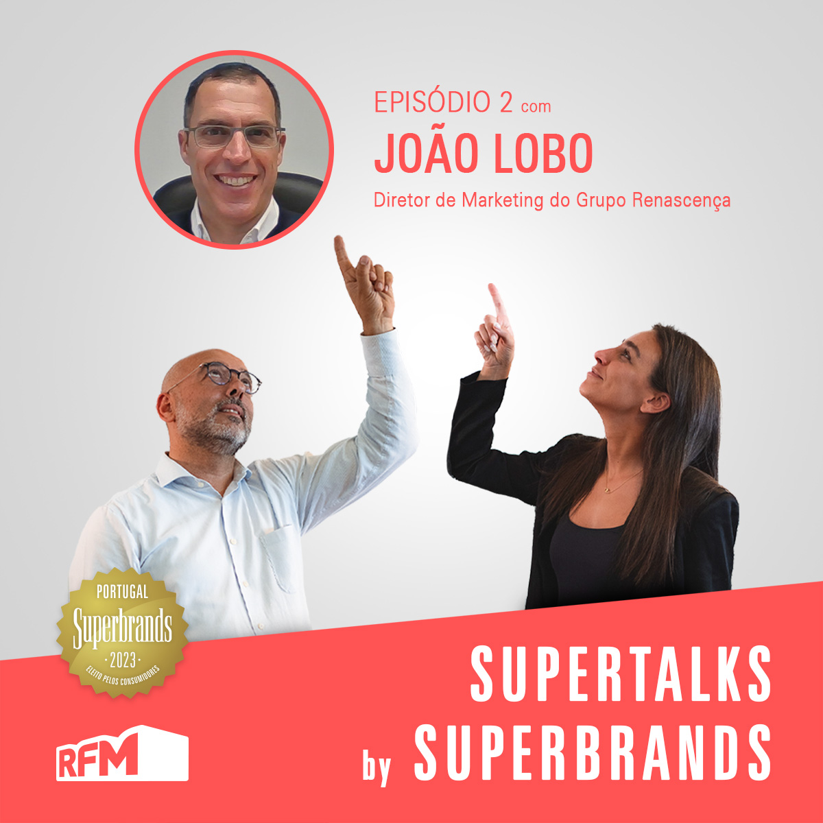 Imagem Segundo episódio Supertalks by Superbrands com João Lobo já disponível no site da RFM