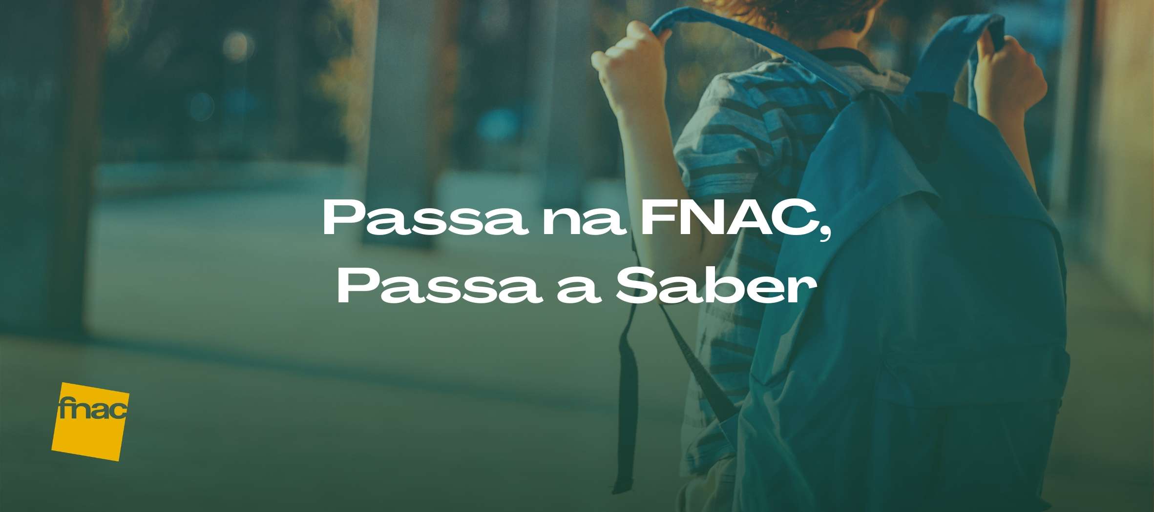 Imagem “Passa na FNAC, Passa a Saber”: FNAC aposta no aconselhamento de peritos para o Regresso às Aulas
